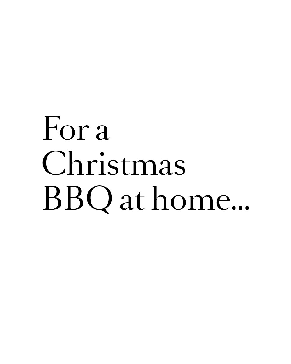 For a Christmas BBQ at home...