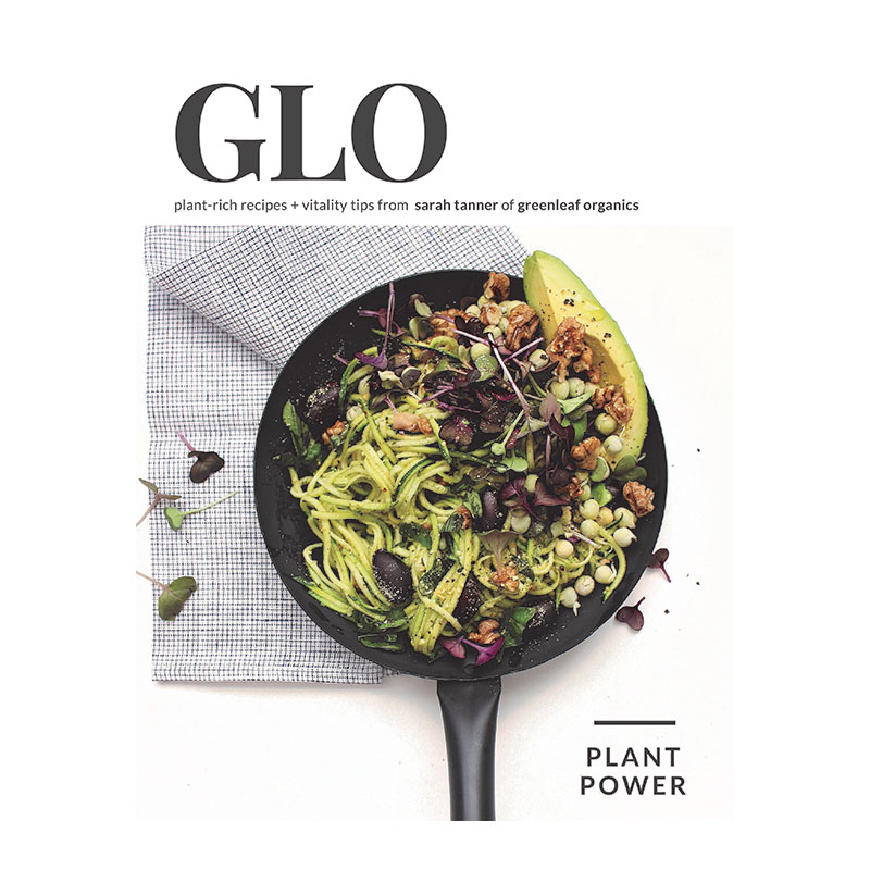 GLO (Greenleaf Organics) Cookbook by Sarah Tanner, $35 available instore at Greenleaf Organics, online and at selected stockists nationwide
