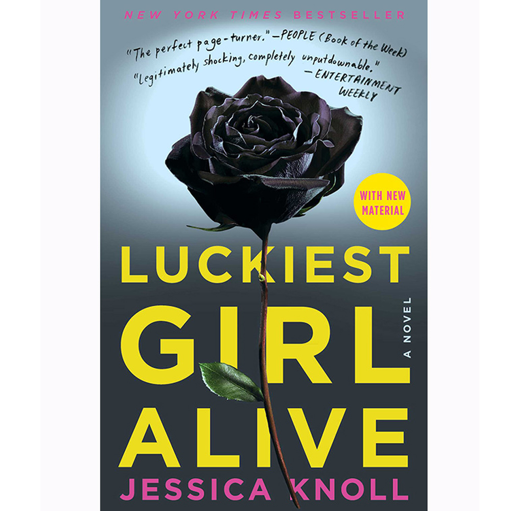 The Luckiest Girl Alive by Jessica Knoll As a teenager at the prestigious Bradley School, Ani FaNelli endured a shocking, public humiliation that left her desperate to reinvent herself. Now, with a glamorous job, expensive wardrobe, and handsome blue blood fiancé, she’s this close to living the perfect life she’s worked so hard to achieve. But Ani has a secret...